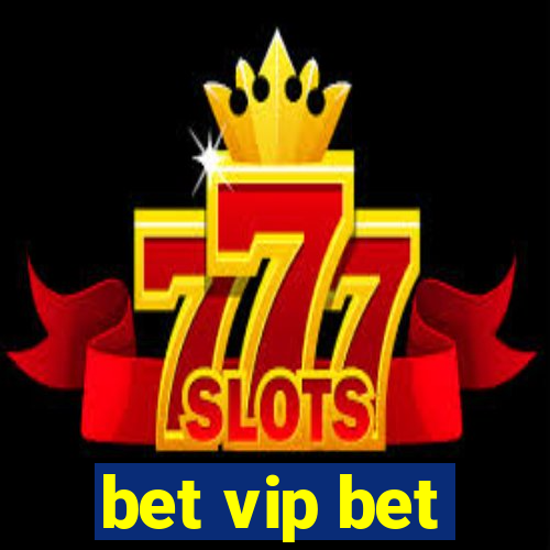 bet vip bet